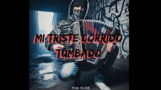 MI TRISTE CORRIDO TUMBADO - Beat tipo El Comando Exclusivo - Makabelico - Prod. Dj ZiR