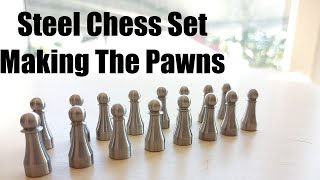 Steel Chess Set - Making Pawns
