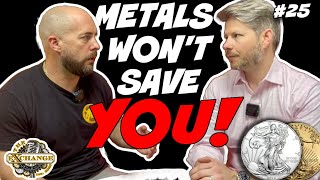 Silver and Gold WONT Save You When SHTF! | The Exchange Podcast | Ep. 25 by Empire Precious Metals 9,302 views 2 weeks ago 11 minutes, 27 seconds