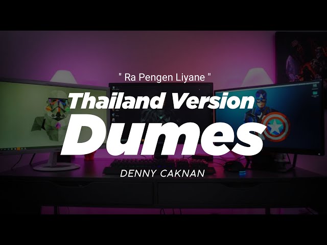 DJ DUMES THAILAND STYLE x SLOW BASS  RA PENGEN LIYANE  KOYO LAGI WINGI  DENNY CAKNAN DUMES  class=