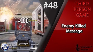 Unreal Engine 4 - Complete Third Person Game Tutorial #48 | Killed Message