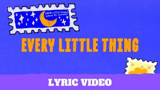 Every Little Thing (Lyric Video)