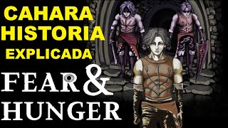 Cahara Historia Explicada Fear & Hunger