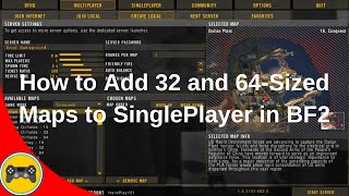 How to Add 32-64 Maps to Singleplayer in Battlefield 2 | HT101