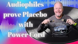 Audiophile Power Cable Proves The Placebo Effect Is Strong Rant 