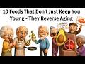 Foods That Don’t Just Keep You Young They Reverse Aging