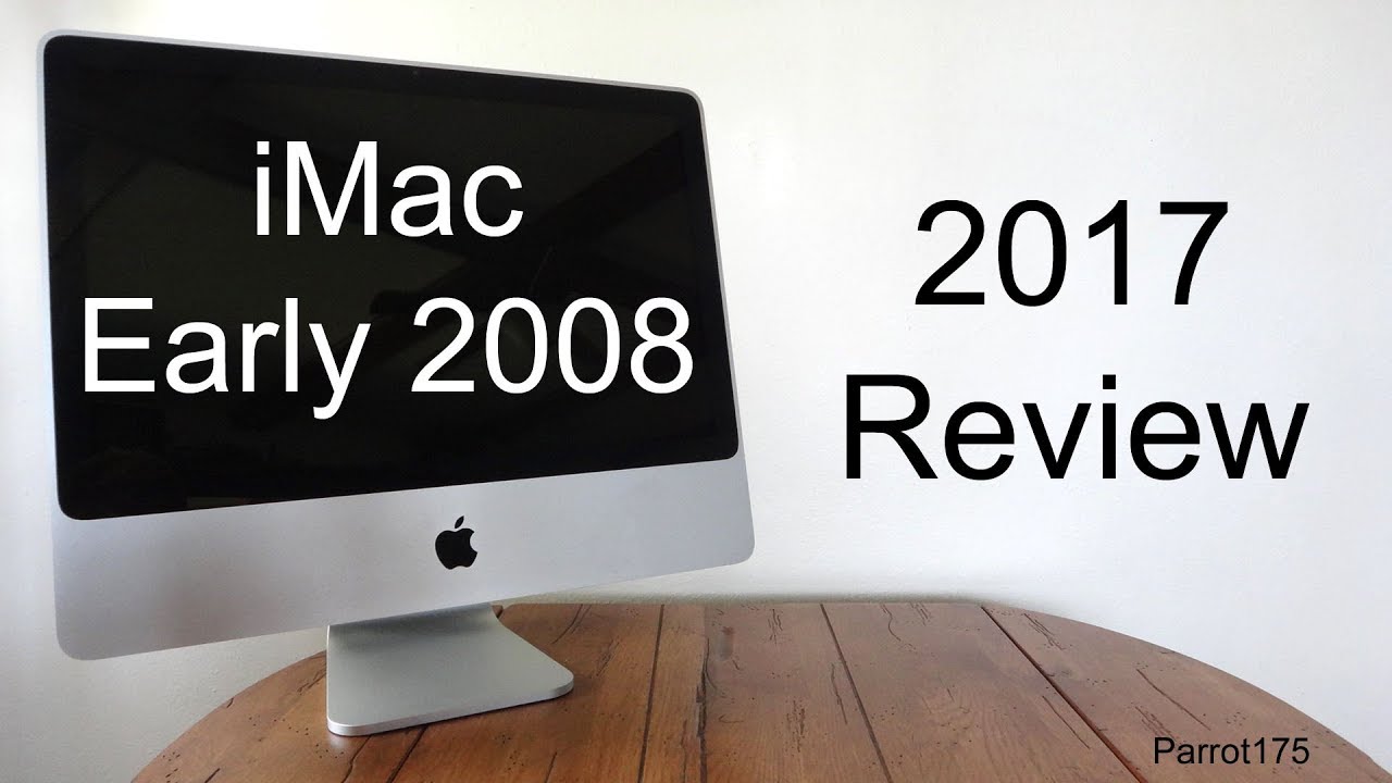 Apple iMac Early 2008 Intel Core 2 Duo (2017 Review) - YouTube