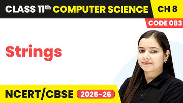 Strings | Class 11 Computer Science Chapter 8 | CBSE 2025-26