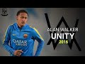 Neymar Jr • Alan Walker - Unity 2016 | Crazy Skills &amp; Goals | HD