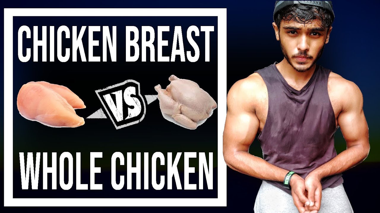 Chicken breast vs whole chicken Which is best for your fitness goals