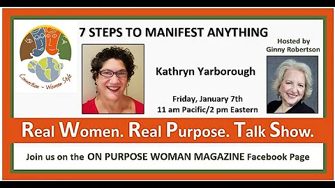 "7 Steps to Manifest Anything" with Kathryn Yarbor...
