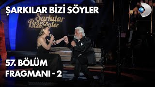 Şarkılar Bizi Söyler 57. Bölüm Fragmanı - 2