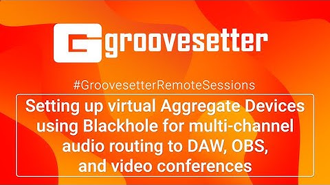 Setting up virtual Aggregate Devices on macOS using Blackhole for multi-channel audio routing to DAW