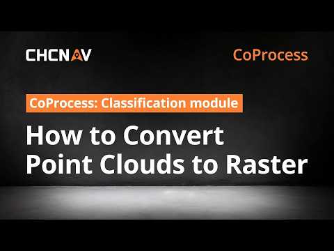 CoProcess Terrain | Convert Point Clouds to Raster | CHCNAV