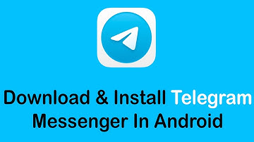 How to Download and Install Telegram Messenger In Android Device 2022