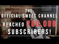 200,000 Subscribers On The Official Sweet YouTube Channel!