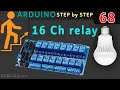 Home Automation: How to control 16 Channel Relay module using Arduino control 16 AC loads