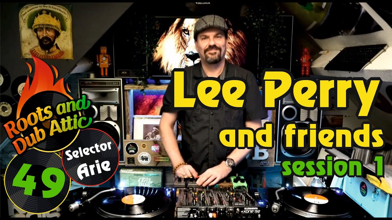 Lee Perry and friends session 1, live from the Roots and Dub Attic Rotterdam, selector Arie.