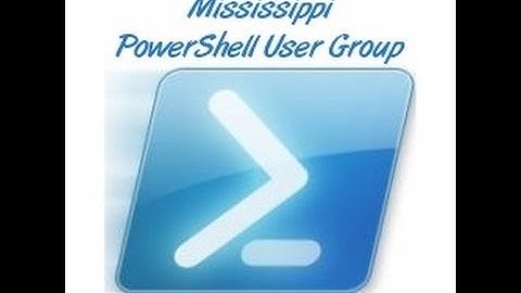 Mississippi PowerShell User Group Meeting January 2014
