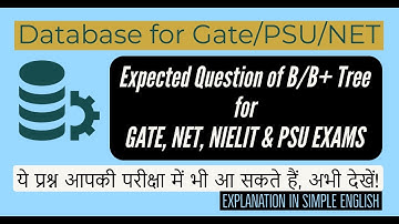 73.1 Practice questions on B/B+ Tree (Very Important) | Database for GATE, NET, NIELIT & PSU