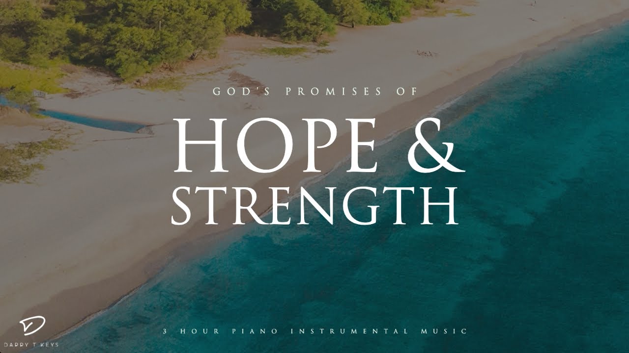 God's Promises of Hope & Strength: 3 Hour Prayer & Meditation Music