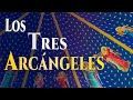 LOS TRES ARCÁNGELES, San MIGUEL, San GABRIEL, San RAFAEL.