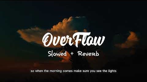 OverFlow ( Slowed + Reverb )