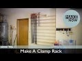 How To: Make A Clamp Rack