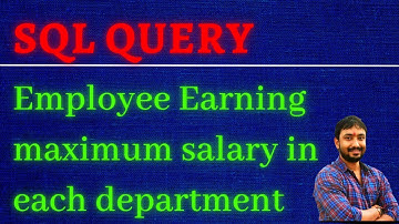 SQL Query to find Employee with maximum salary in each department | SQL Interview | SQL Tutorial