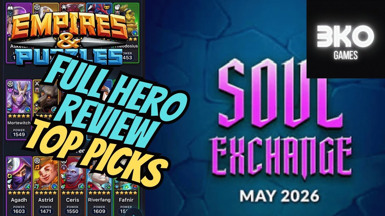 Soul Exchange May 2026 - Top Picks and Full Hero Review! Empires