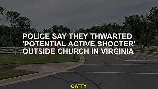 Police Say They Thwarted Potential Active Shooter Outside Church In Virginia