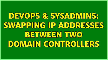 DevOps & SysAdmins: Swapping IP addresses between two domain controllers (2 Solutions!!)