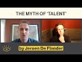 Jeroen de flander  the myth of talent  from being human 90