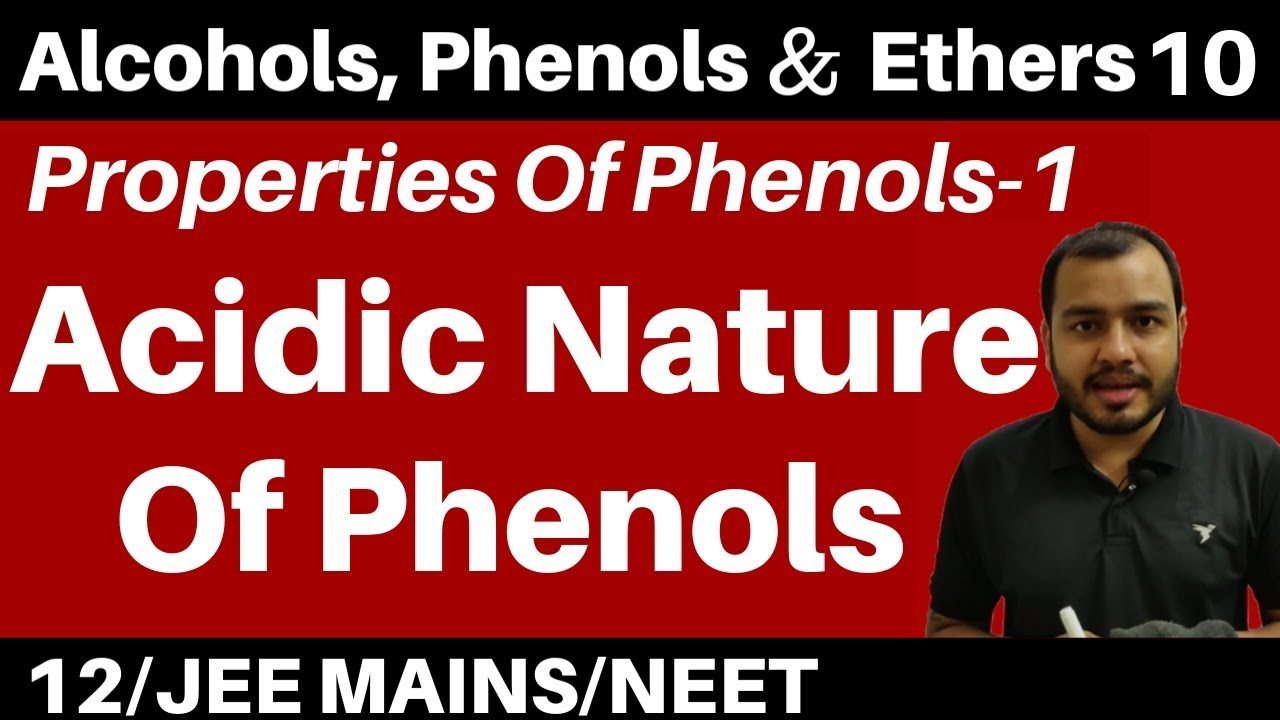 Alcohols , Phenols n Ethers 10 II Properties Of Phenols 1 : Acidic Nature Of Phenols JEE/NEET