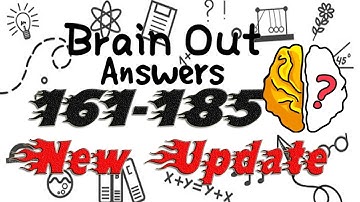 Brain Out Answers Walkthrough All Levels 161 - 185 New Update Levels