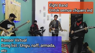 Konser Virtual Band - Eight Band Untuk Semua Cliquers Indonesia