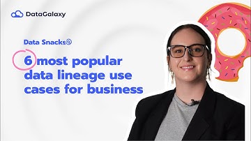 Data Snacks: 6 most popular data lineage use cases