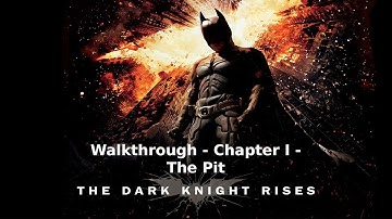 The Dark Knight Rises - Walkthrough - Chapter I - The Pit