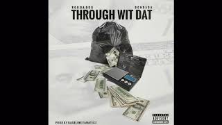 Rob da Dog and Dondada - Through wit Dat (cash back)