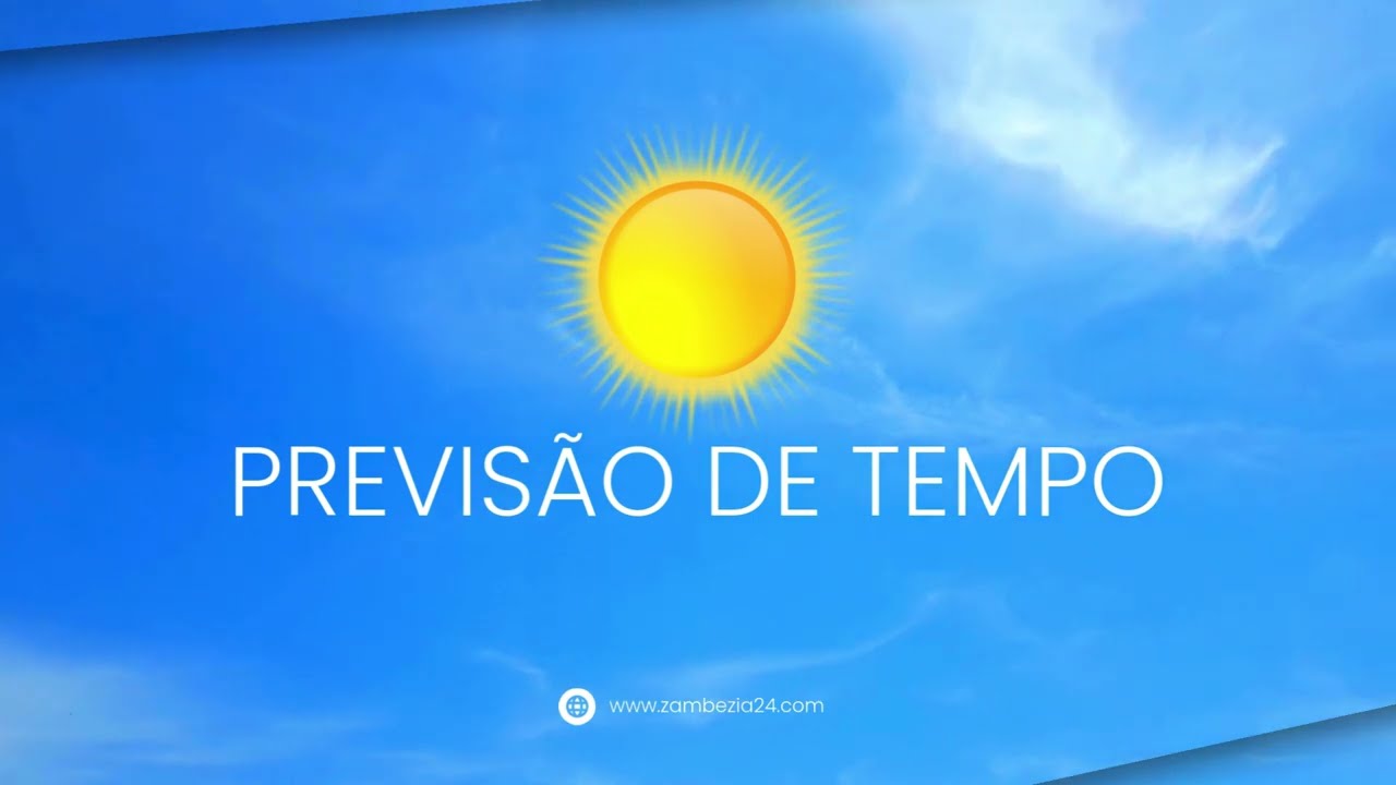 PREVISÃO DO TEMPO PARA HOJE NA ZAMBÉZIA - 14 DE MARÇO DE 2026| TV Zambézia 24h