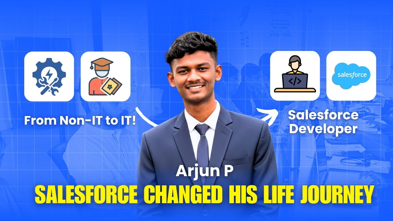 Zero Tech Background to Salesforce Developer in Casagrand | Arjun’s Life-Changing Journey