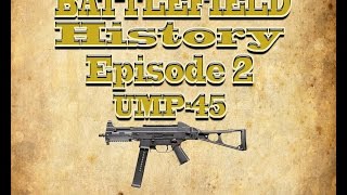 Battlefield History: Episode 2 UMP-45