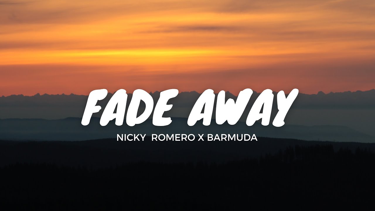 NICKY ROMERO X BARMUDA - Fade away ( Lyric ) Wewave