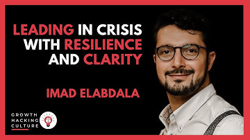 Imad Elabdala on Leading in Times of Crisis with Resilience and Clarity