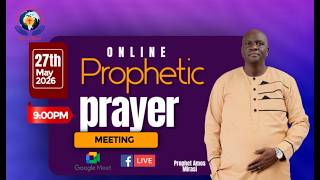 27th May, 2026 : Online Prophetic Prayer Meeting with Prophet Amos Mirasi