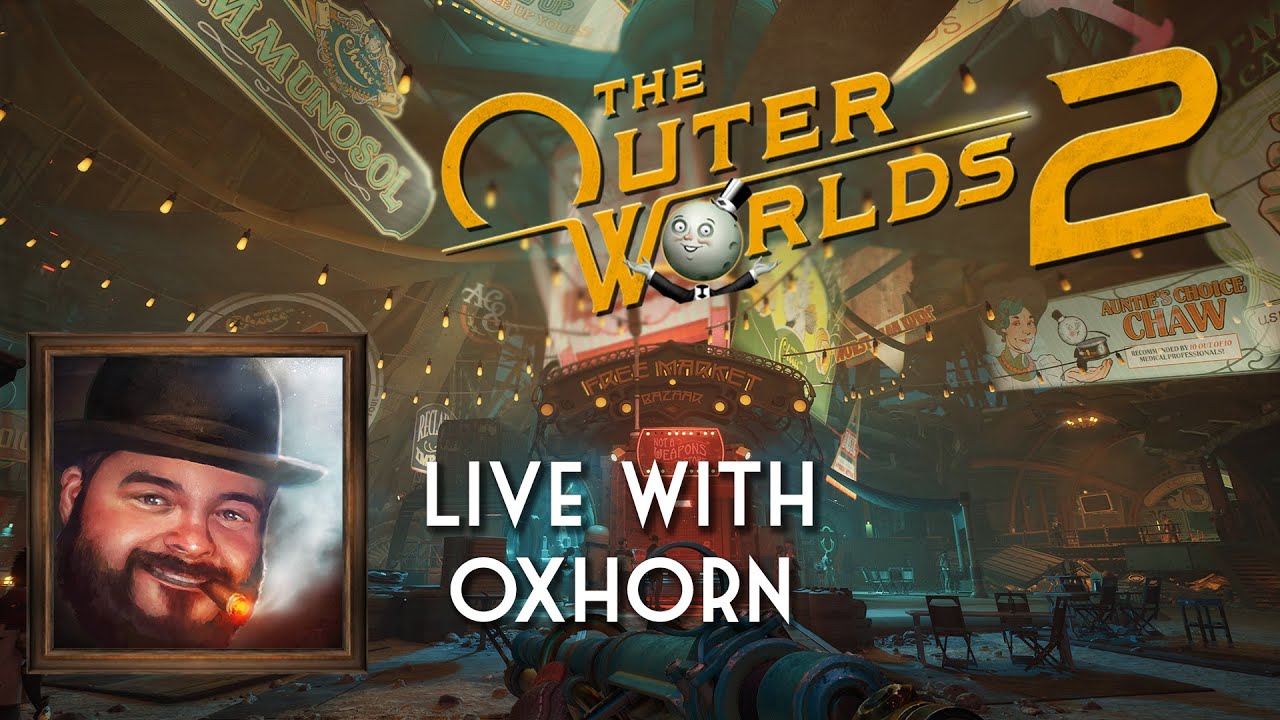Oxhorn Plays The Outer Worlds 2 - Launch Day!