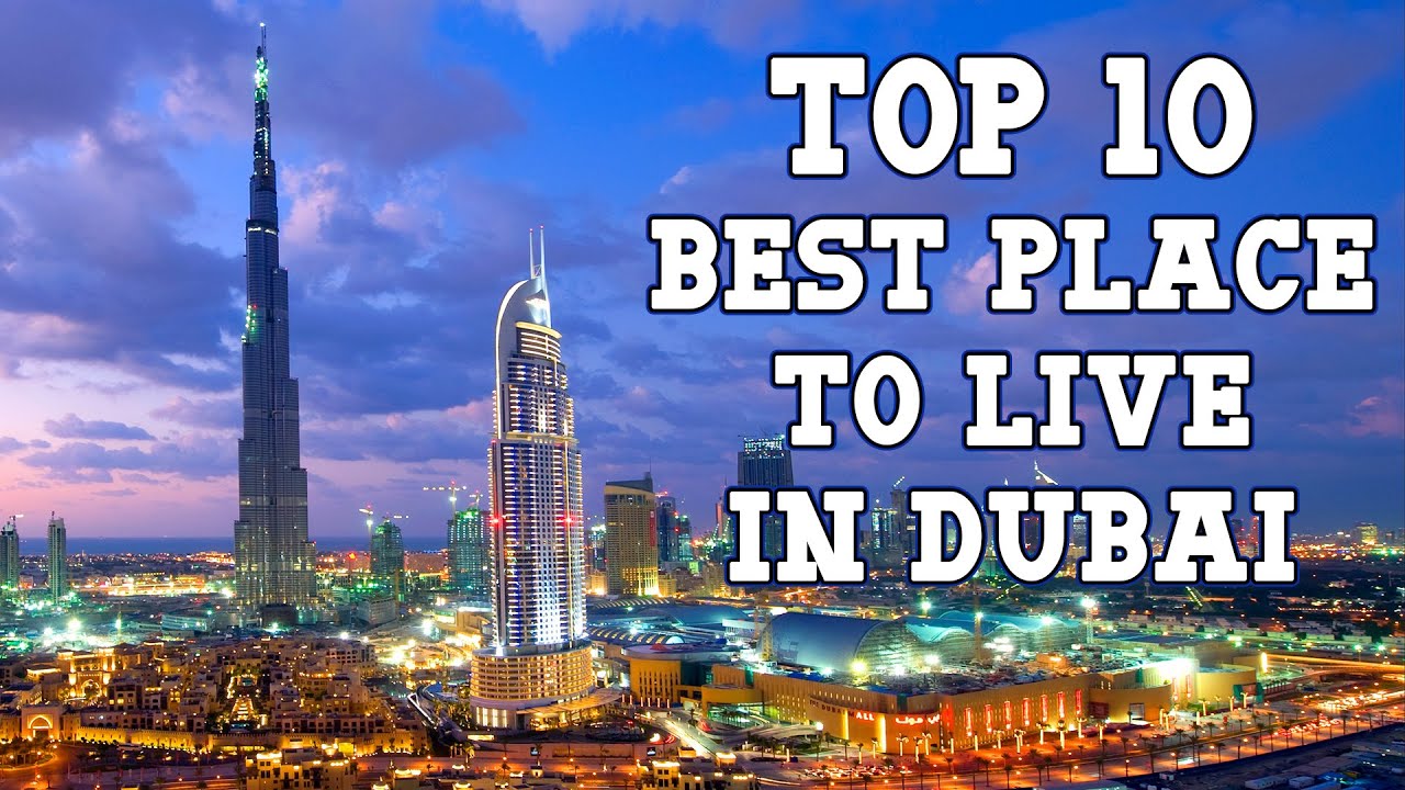 Top 10 Best Place to Live in Dubai - YouTube