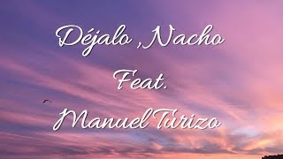 Nacho, Manuel Turizo - Déjalo | LETRA