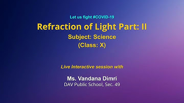 Live Interaction on PMeVIDYA :  Refraction of Light-Part 2