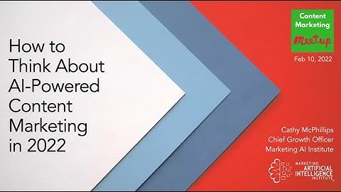 How to Think About AI-Powered Content Marketing (Cathy McPhillips)